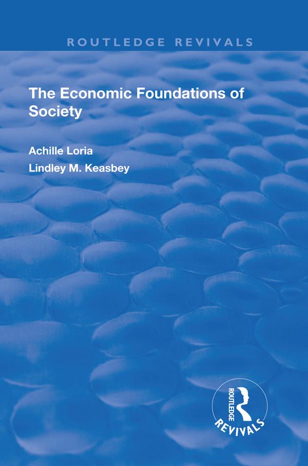 Economic Foundations of Society by Achille Loria, Lindley M. Keasbey