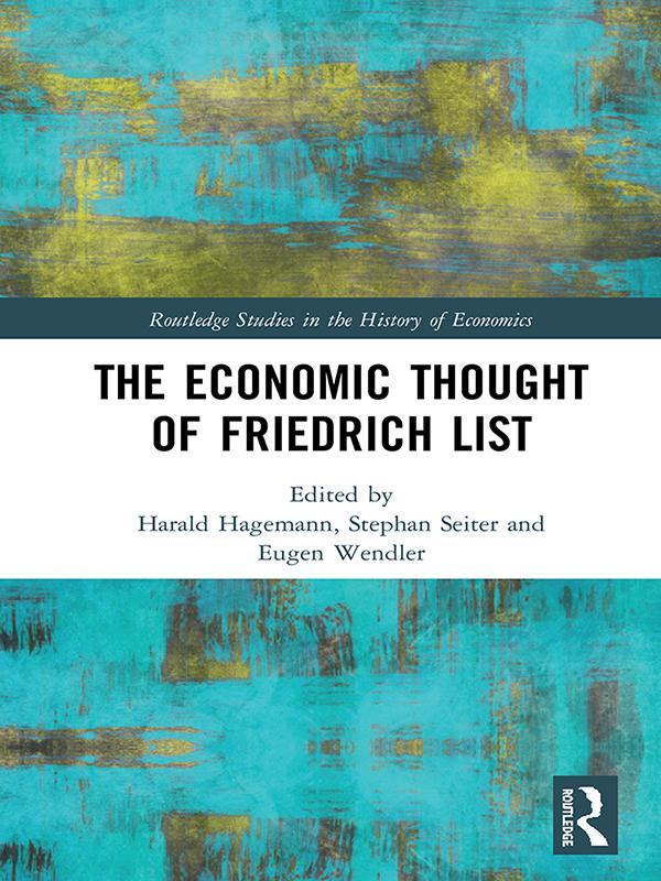 The Economic Thought of Friedrich List by Eugen Wendler, Harald Hagemann, Stephan Seiter