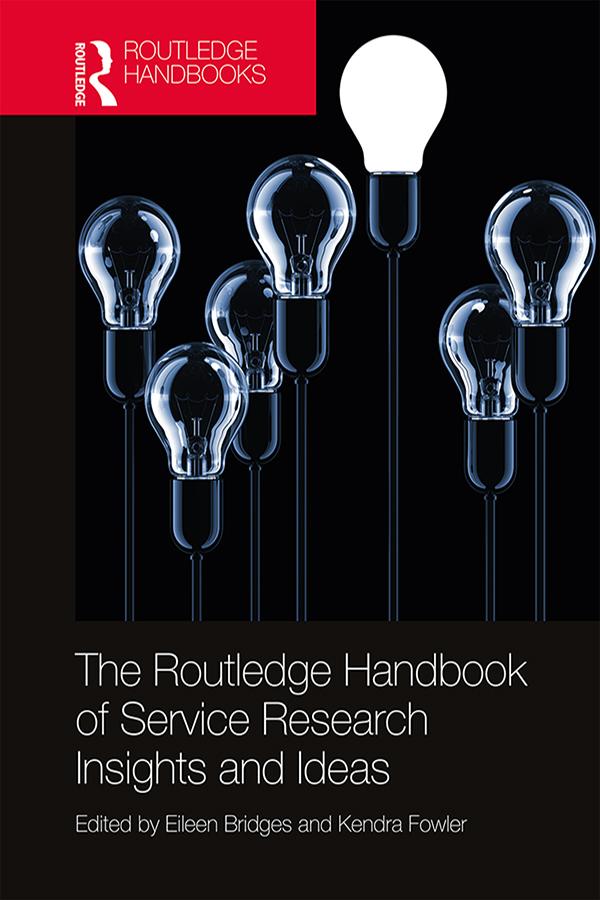 The Routledge Handbook of Service Research Insights and Ideas by Eileen Bridges, Kendra Fowler