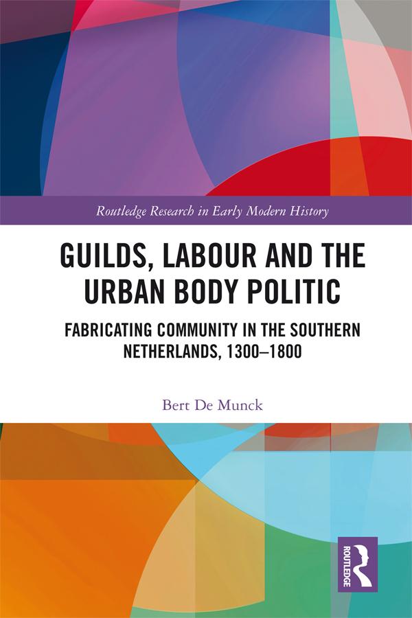 Guilds, Labour and the Urban Body Politic by Bert De Munck