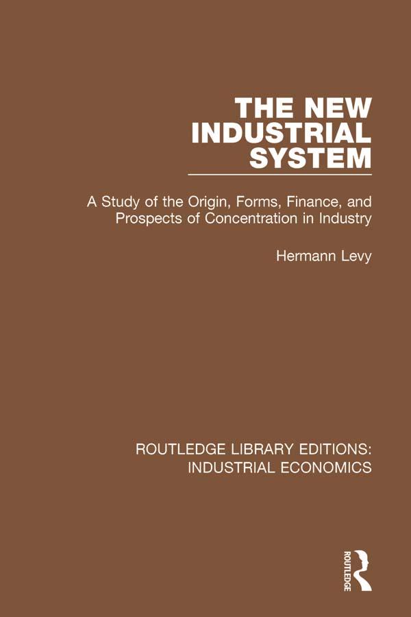 The New Industrial System by Hermann Levy