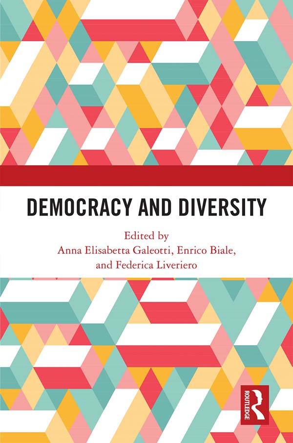 Democracy and Diversity by Anna Elisabetta Galeotti, Enrico Biale, Federica Liveriero