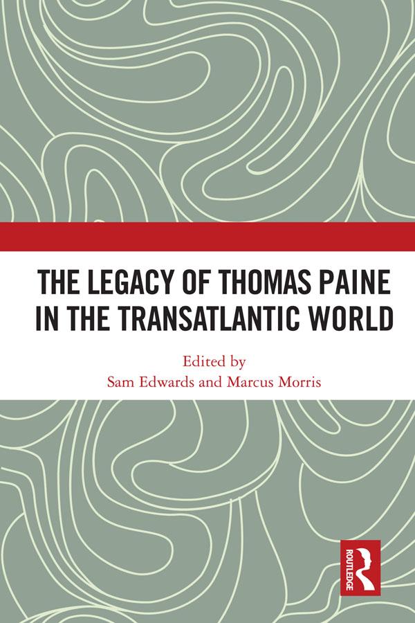 The Legacy of Thomas Paine in the Transatlantic World by Marcus Morris, Sam Edwards