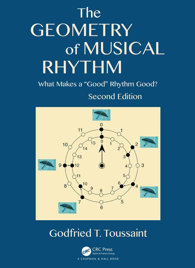 The Geometry of Musical Rhythm by Godfried T. Toussaint