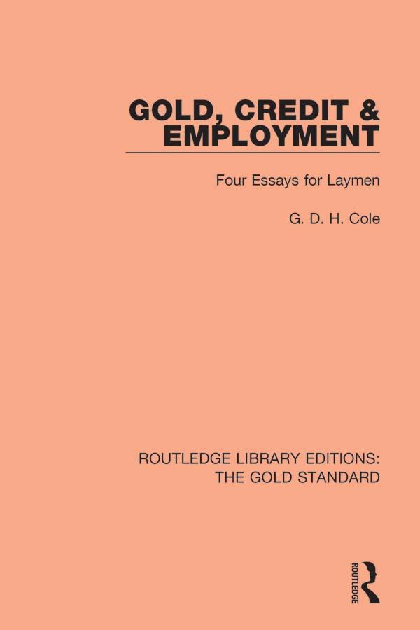 Gold, Credit and Employment by G. D. H. Cole