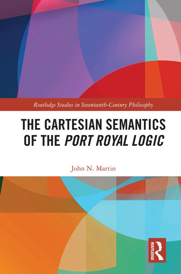 The Cartesian Semantics of the Port Royal Logic by John N. Martin