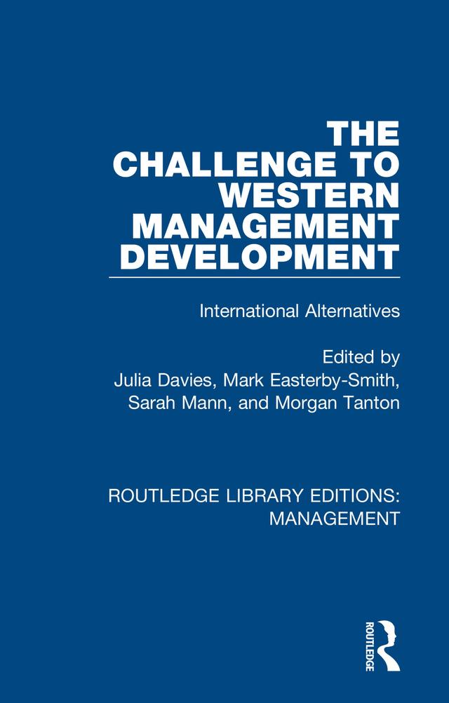 The Challenge to Western Management Development by Julia Davies, Mark Easterby-Smith, Morgan Tanton, Sarah Mann