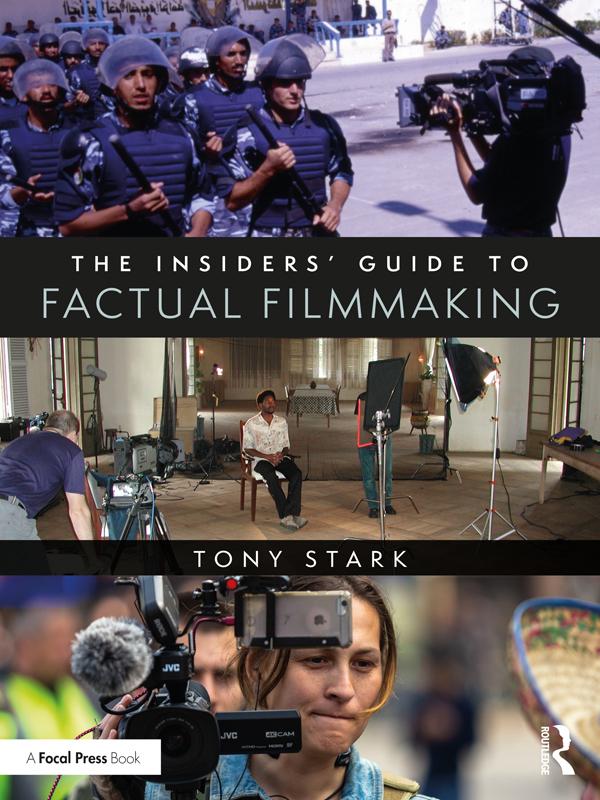 The Insiders' Guide to Factual Filmmaking by Tony Stark