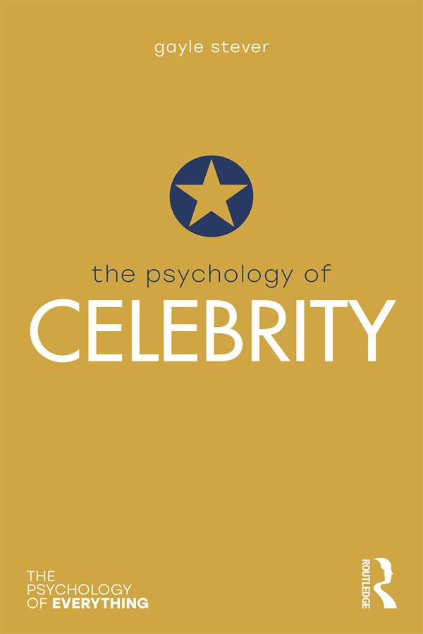 The Psychology of Celebrity by Gayle Stever