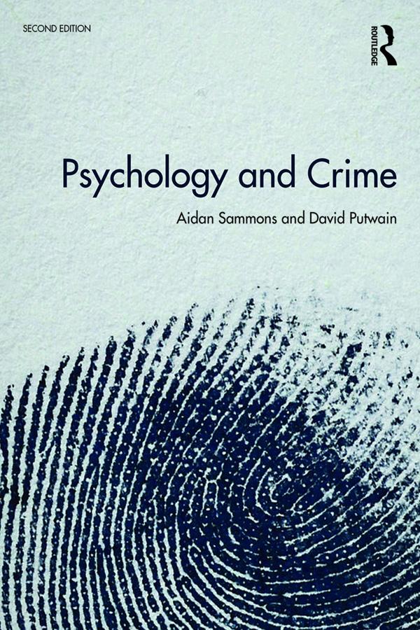 Psychology and Crime by Aidan Sammons, David Putwain