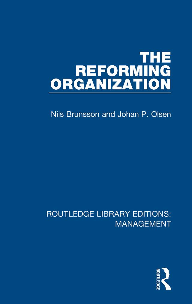 The Reforming Organization by Johan P. Olsen, Nils Brunsson