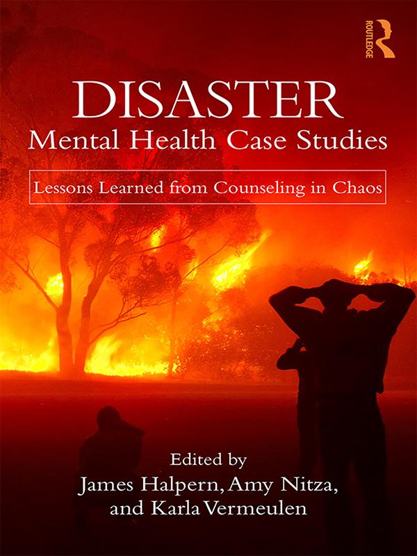 Disaster Mental Health Case Studies by Amy Nitza, James Halpern, Karla Vermeulen
