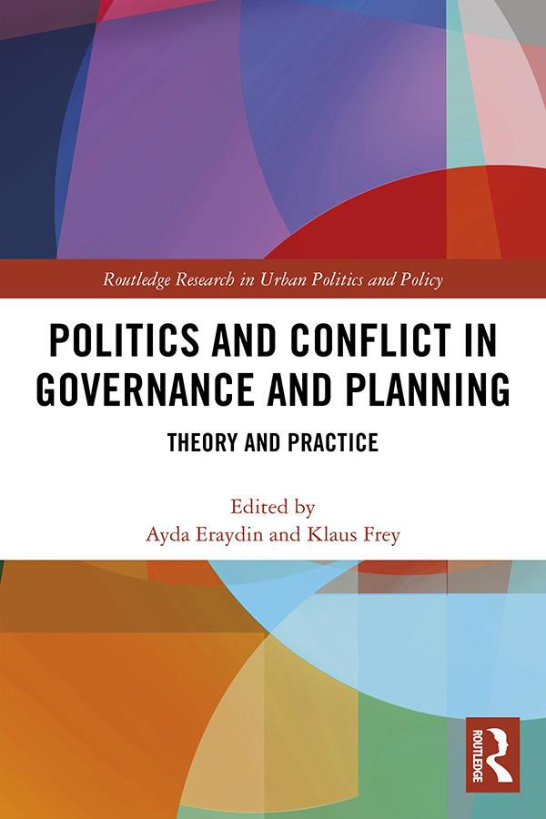 Politics and Conflict in Governance and Planning by Ayda Eraydin, Klaus Frey