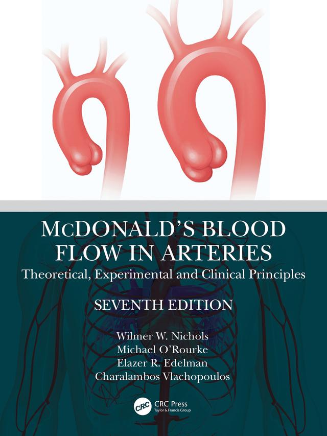 McDonald’s Blood Flow in Arteries by Charalambos Vlachopoulos, Elazer R. Edelman, Michael O'Rourke, Wilmer W. Nichols