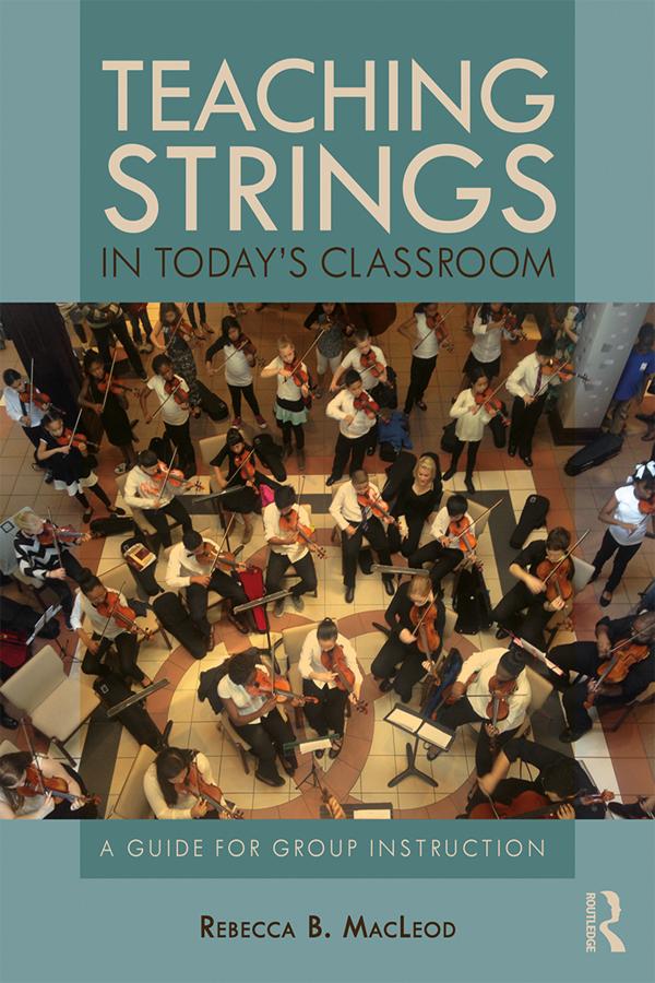 Teaching Strings in Today's Classroom by Rebecca MacLeod