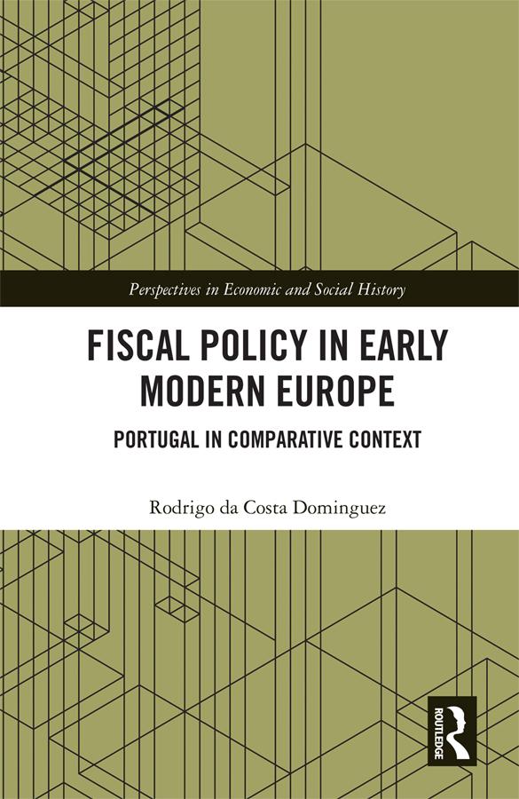 Fiscal Policy in Early Modern Europe by Rodrigo da Costa Dominguez