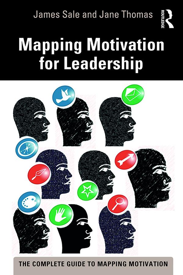Mapping Motivation for Leadership by James Sale, Jane Thomas