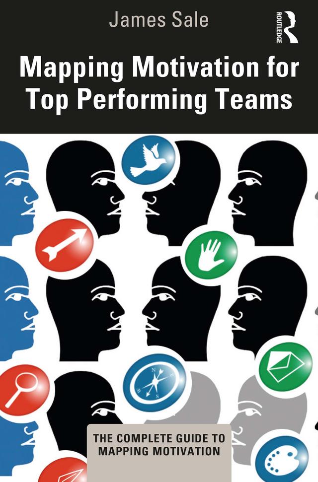 Mapping Motivation for Top Performing Teams by James Sale