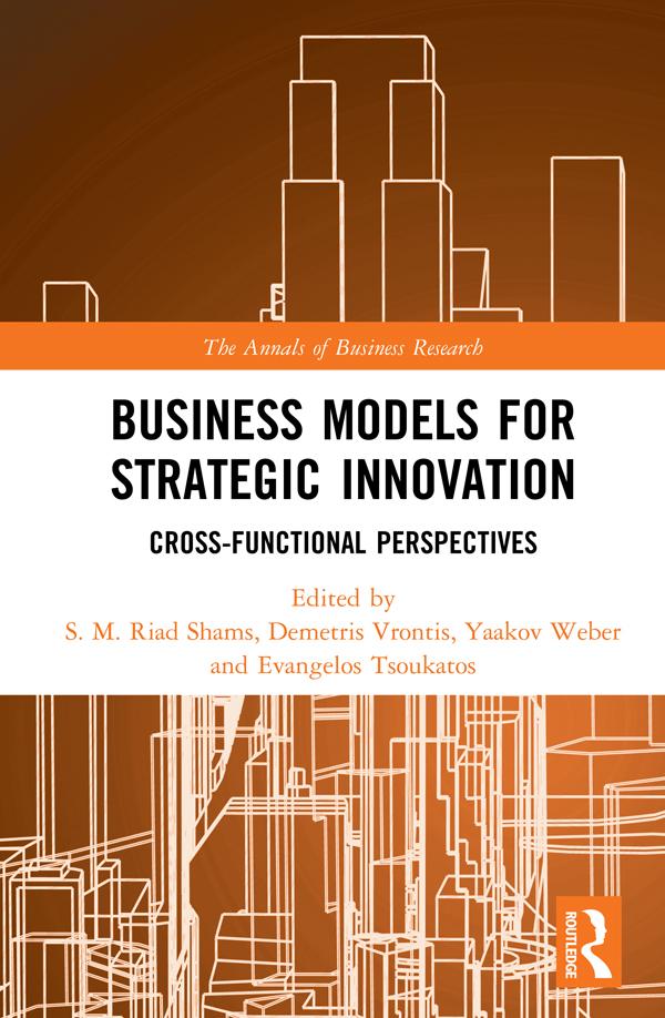 Business Models for Strategic Innovation by Demetris Vrontis, Evangelos Tsoukatos, S.M. Riad Shams, Yaakov Weber