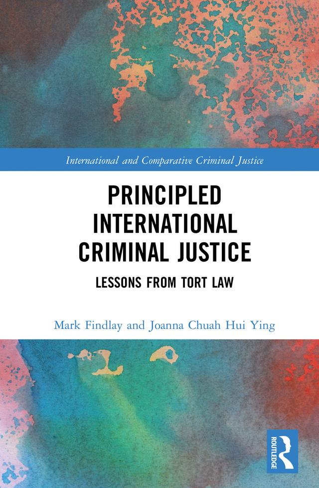 Principled International Criminal Justice by Joanna Chuah Hui Ying, Mark Findlay