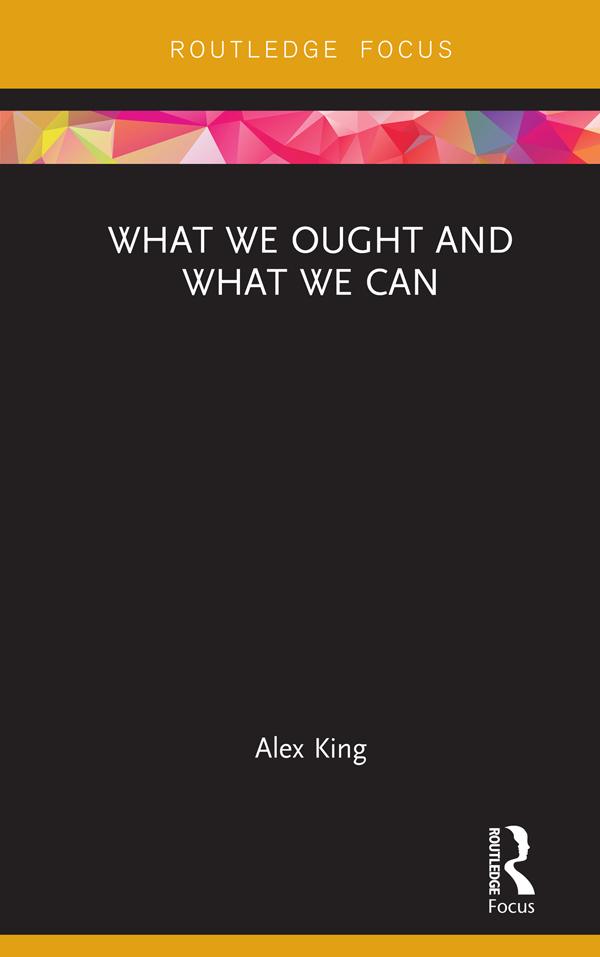 What We Ought and What We Can by Alex King