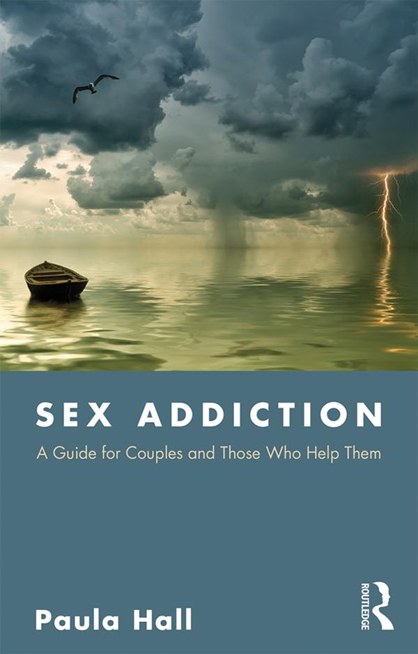Sex Addiction by Paula Hall