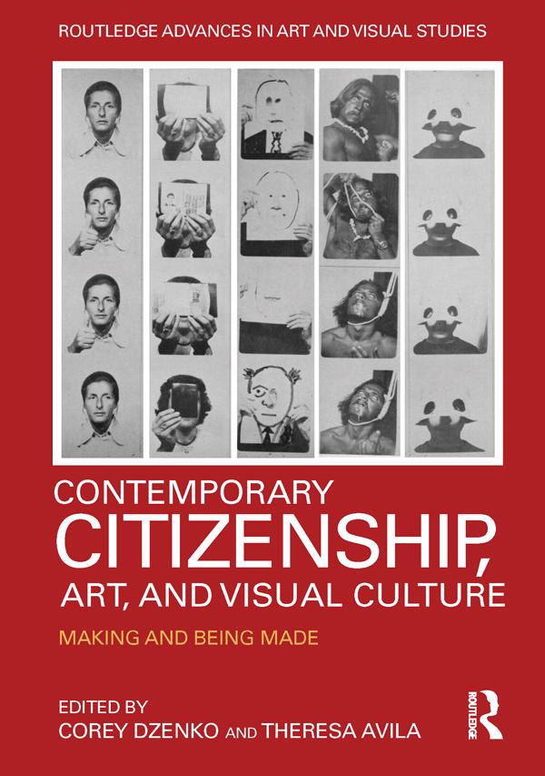 Contemporary Citizenship, Art, and Visual Culture by Corey Dzenko, Theresa Avila