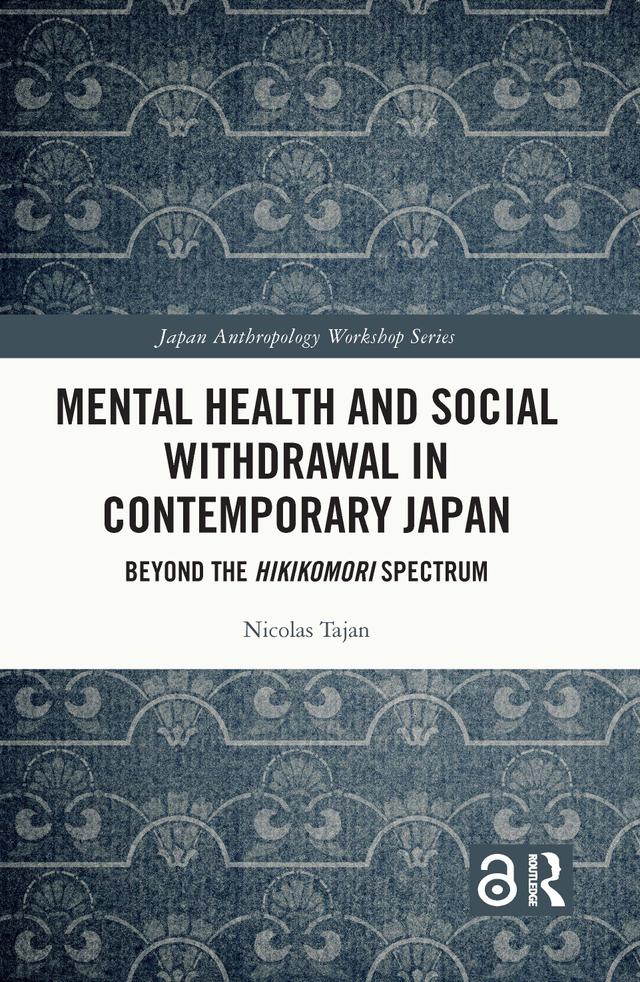 Mental Health and Social Withdrawal in Contemporary Japan by Nicolas Tajan