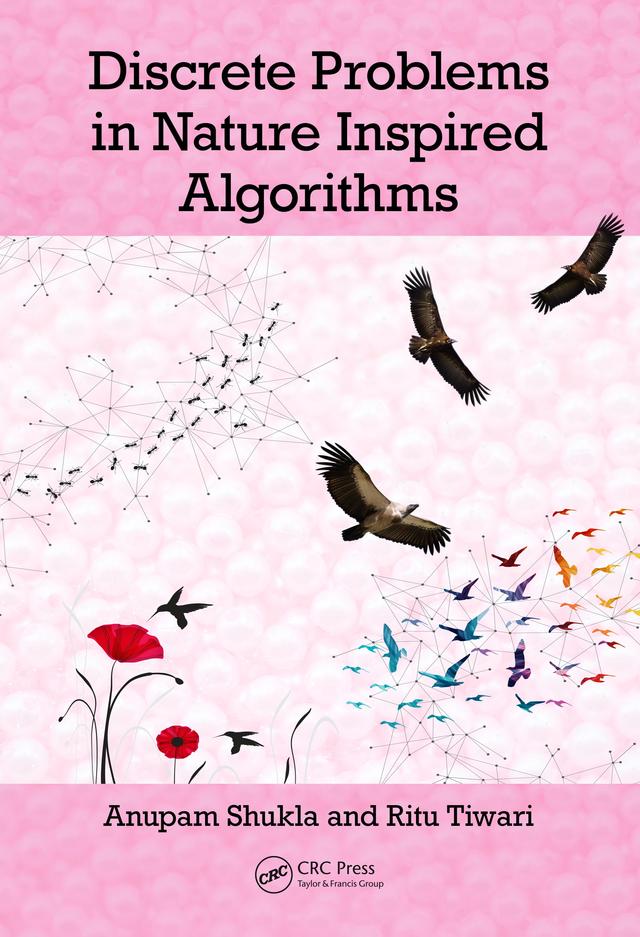 Discrete Problems in Nature Inspired Algorithms by Anupam Shukla, Ritu Tiwari