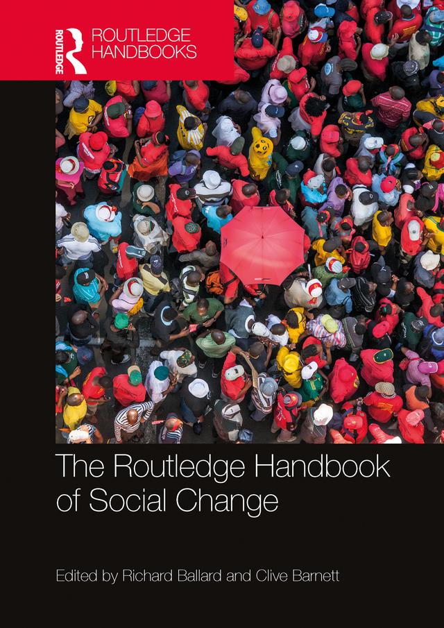 The Routledge Handbook of Social Change by Clive Barnett, Richard Ballard