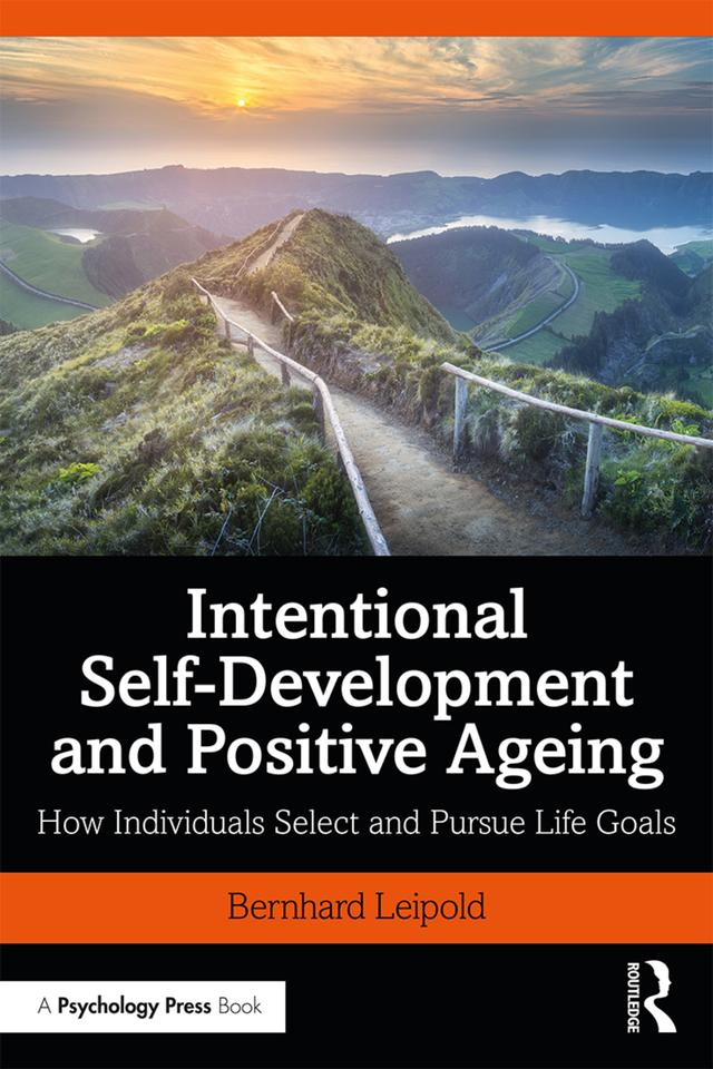 Intentional Self-Development and Positive Ageing by Bernhard Leipold