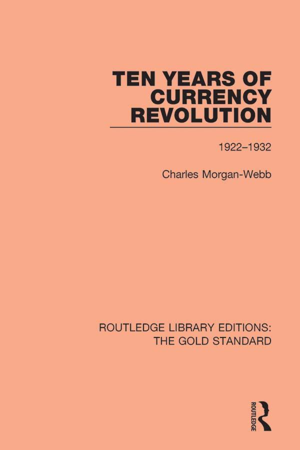 Ten Years of Currency Revolution by Charles Morgan Webb