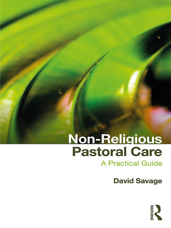 Non-Religious Pastoral Care by David Savage