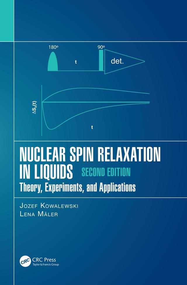 Nuclear Spin Relaxation in Liquids by Jozef Kowalewski, Lena Maler
