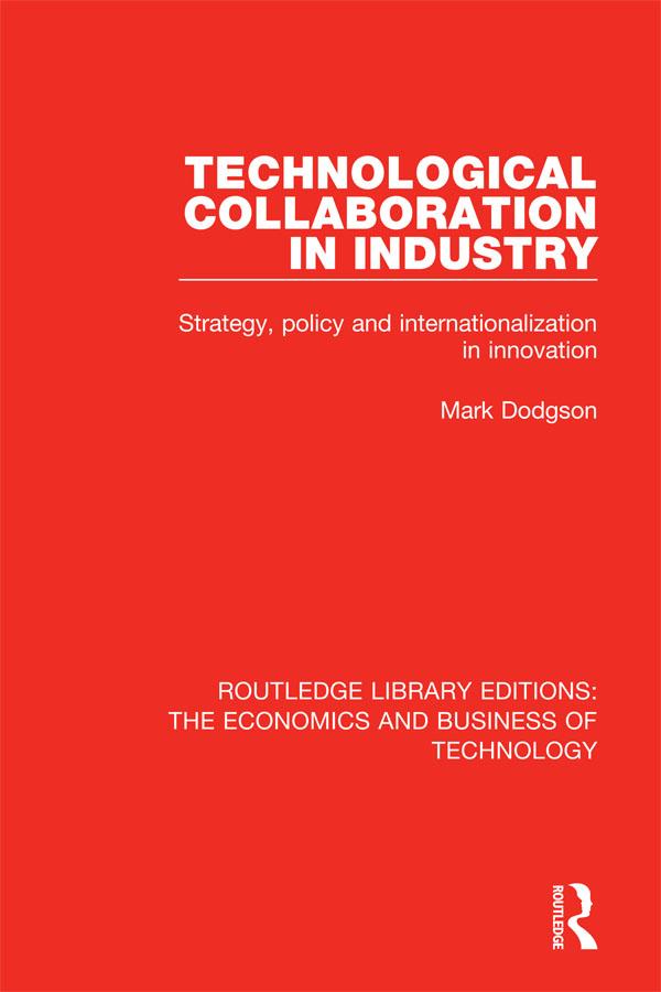 Technological Collaboration in Industry by Mark Dodgson