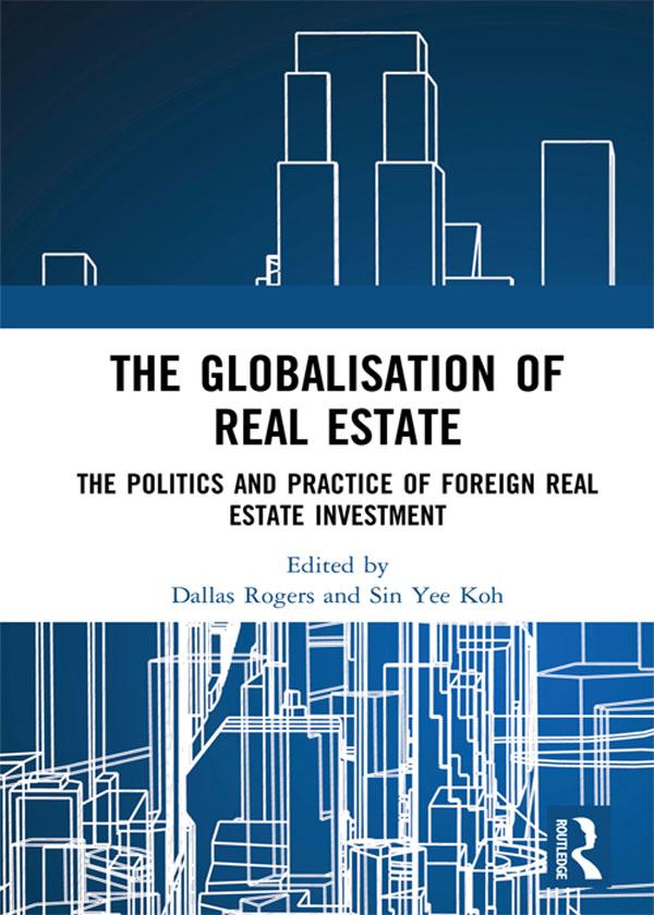 The Globalisation of Real Estate by Dallas Rogers, Sin Koh