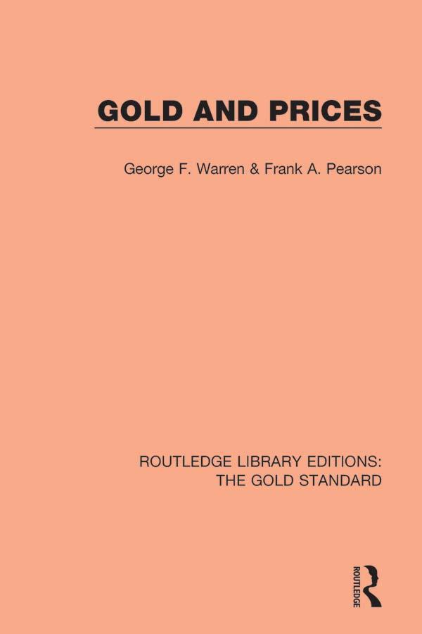 Gold and Prices by Frank A. Pearson, George F. Warren