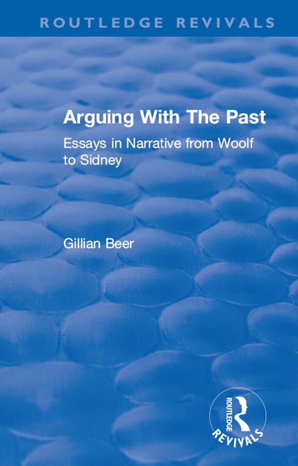 Routledge Revivals: Arguing With The Past (1989) by Gillian Beer
