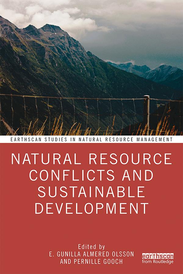 Natural Resource Conflicts and Sustainable Development by E. Gunilla Almered Olsson, Pernille Gooch