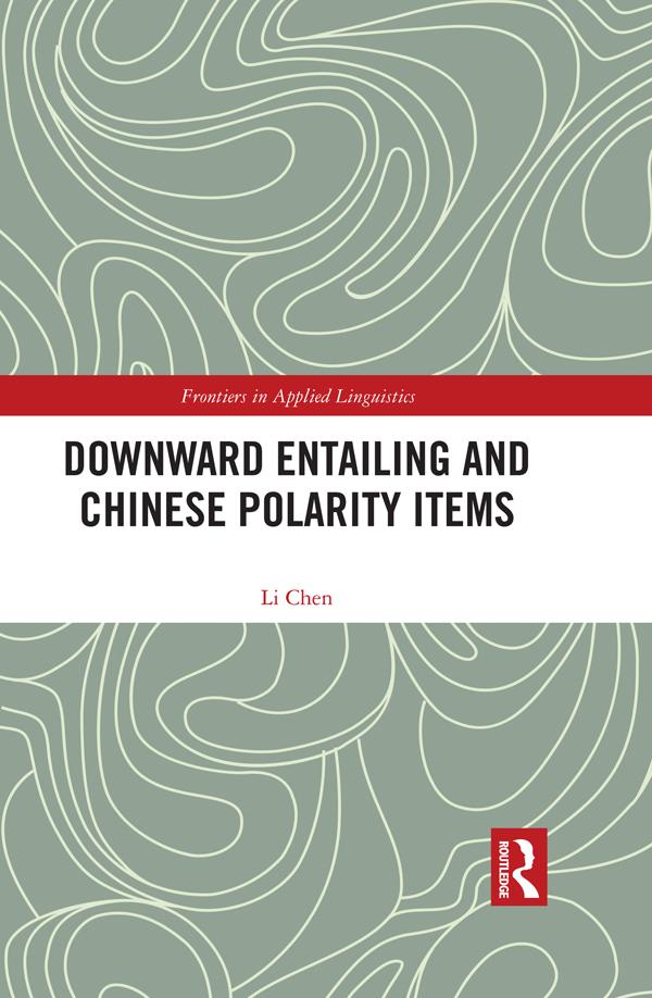 Downward Entailing and Chinese Polarity Items by Li Chen