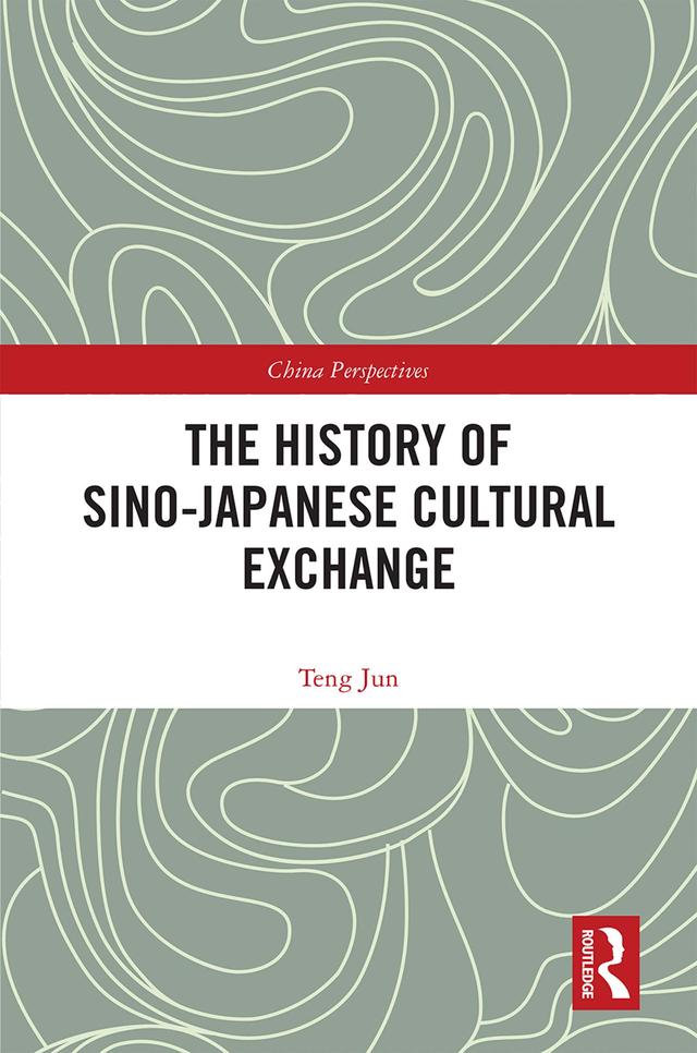 The History of Sino-Japanese Cultural Exchange by Jun Teng