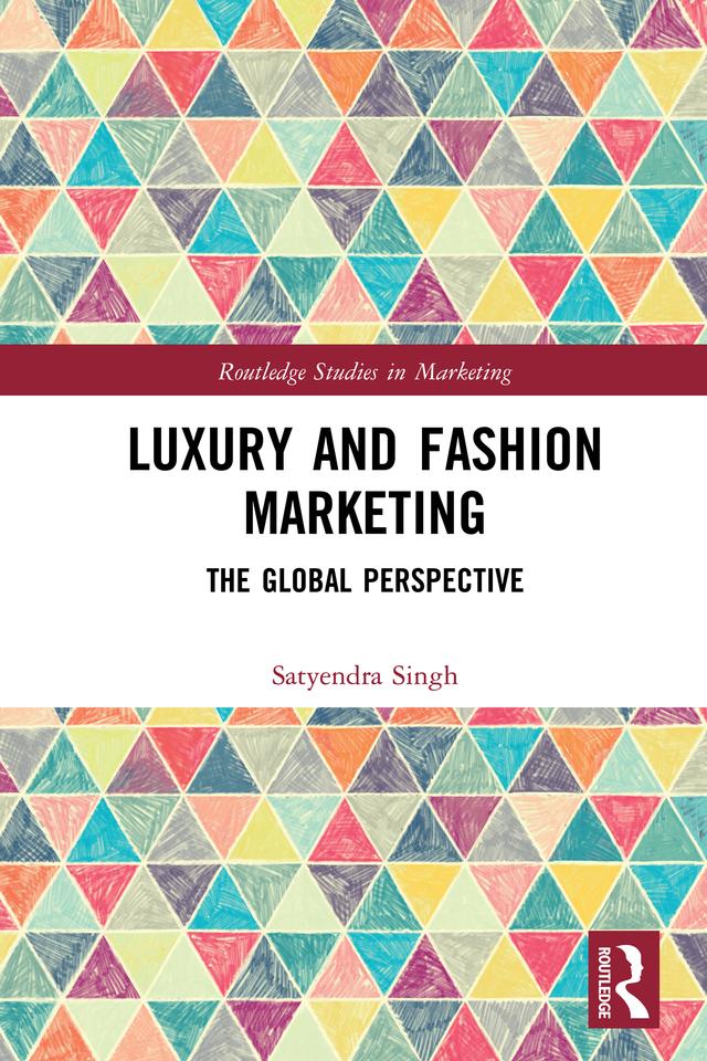 Luxury and Fashion Marketing by Satyendra Singh