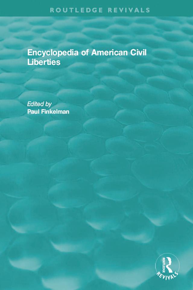 Encyclopedia of American Civil Liberties by Paul Finkelman