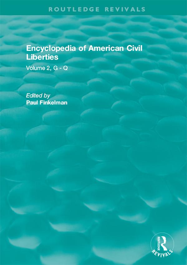 Routledge Revivals: Encyclopedia of American Civil Liberties (2006) by Paul Finkelman