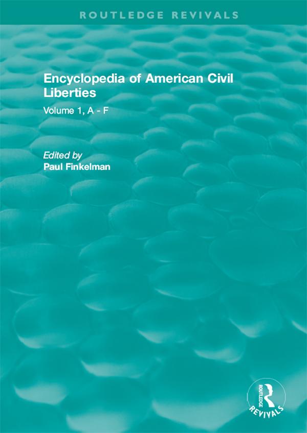 Routledge Revivals: Encyclopedia of American Civil Liberties (2006) by Paul Finkelman