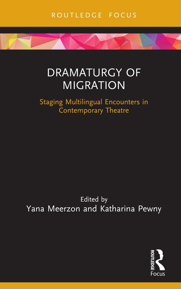 Dramaturgy of Migration by Katharina Pewny, Yana Meerzon