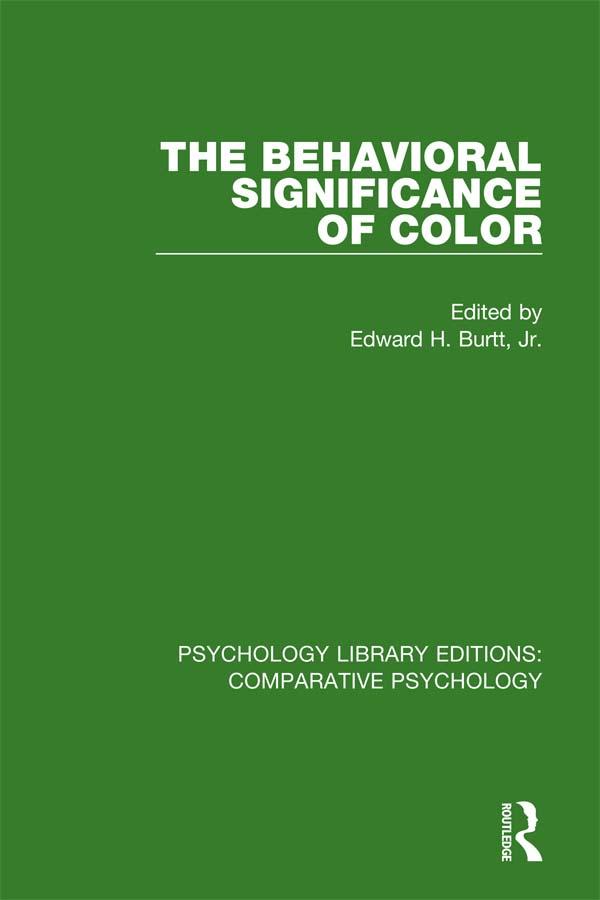 The Behavioral Significance of Color by Edward H. Burtt, Jr.