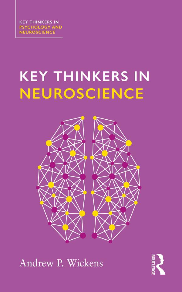 Key Thinkers in Neuroscience by Andy Wickens