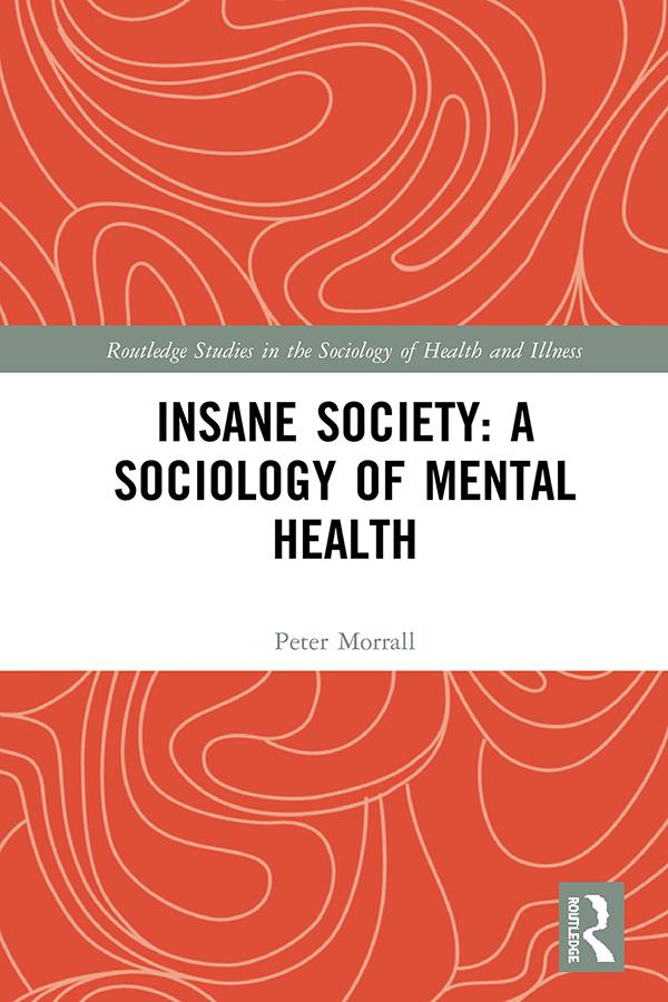 Insane Society: A Sociology of Mental Health by Peter Morrall