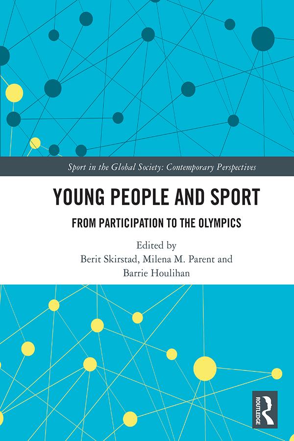 Young People and Sport by Barrie Houlihan, Berit Skirstad, Milena M. Parent